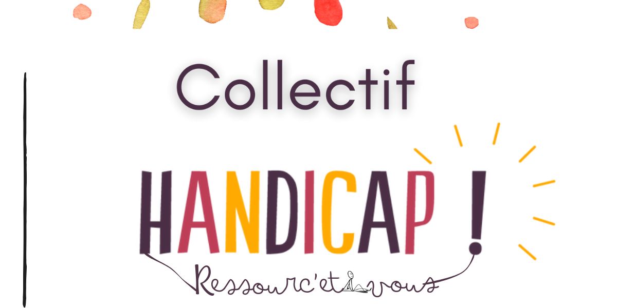 Collectif handicap Ressourc'et vous