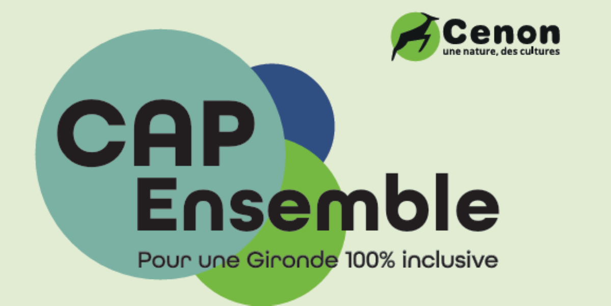 CAP Ensemble, pour une Gironde 100 % inclusive, Cenon une nature, des cultures