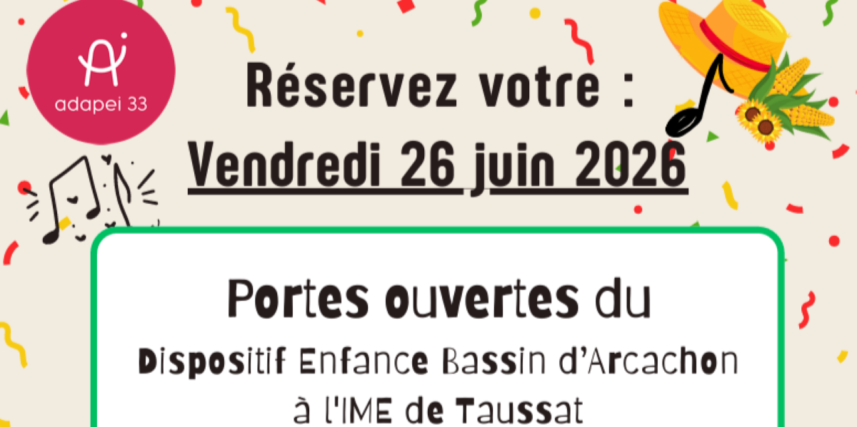 Réservez votre vendredi 26 juin 2026, portes ouvertes du dispositif enfance Bassin d'Arcachon à l'IME de Taussat