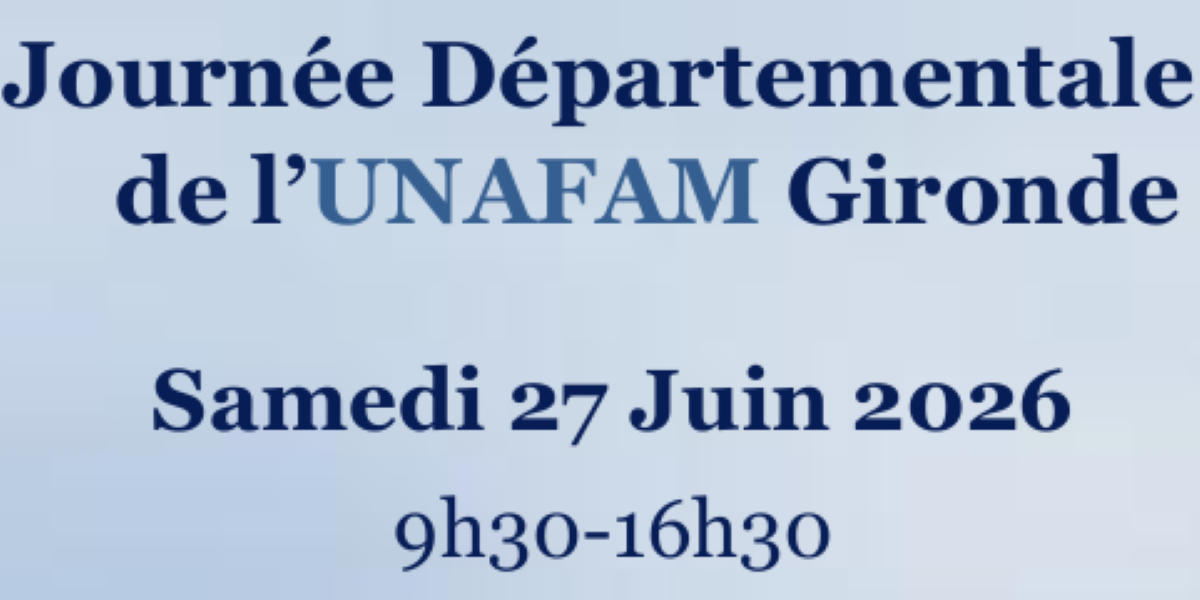 Journée Départementale de l'UNAFAM Gironde