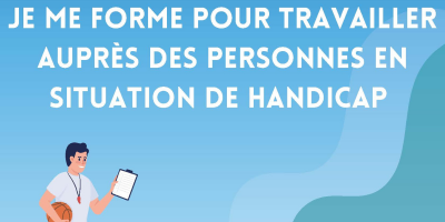 je me forme pour travailler auprès des personnes en situation de handicap