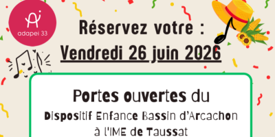 Réservez votre vendredi 26 juin 2026, portes ouvertes du dispositif enfance Bassin d'Arcachon à l'IME de Taussat